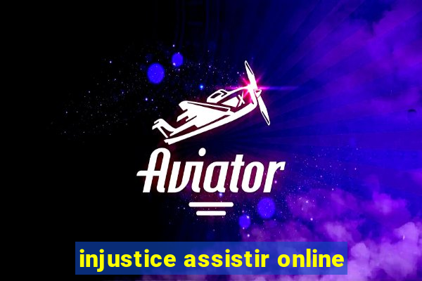 injustice assistir online